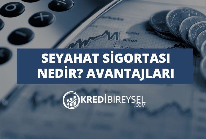 Seyahat Sigortası Nedir Avantajları Nelerdir KAPSAMLI REHBER